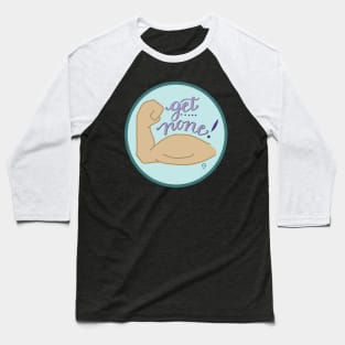 Get None Baseball T-Shirt